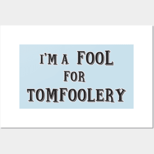 Fool For Tomfoolery Posters and Art